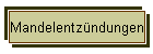 Mandelentzündungen